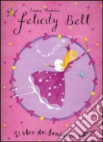 Il libro dei fantastici adesivi. Felicity Bell libro