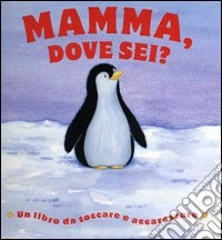 Mamma, dove sei? libro
