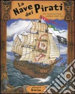 La nave dei pirati. Libro pop-up