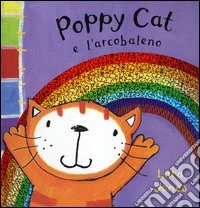 Poppy Cat e l'arcobaleno libro