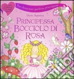 Principessa bocciolo di rosa. Libro pop-up. Con gadget libro