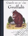 Guarda un po' che Gruffalò libro