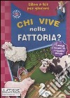 Chi vive nella fattoria? Libro e kit per giocare libro