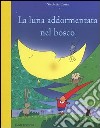 La luna addormentata nel bosco libro