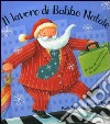 Il lavoro di Babbo Natale libro