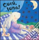 Cucù, luna! libro