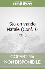 Sta arrivando Natale (Conf. 6 cp.) libro