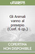 Gli Animali vanno al presepio (Conf. 6 cp.) libro