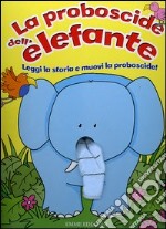 La proboscide dell'elefante