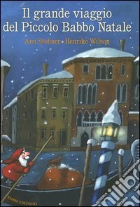 Il grande viaggio del piccolo Babbo Natale libro