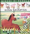 Giochi di parole alla fattoria. Ediz. illustrata libro