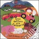 Gran daffare alla fattoria. Ediz. illustrata libro