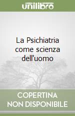 La Psichiatria come scienza dell'uomo libro