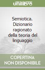 Semiotica. Dizionario ragionato della teoria del linguaggio