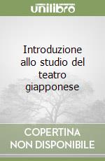 Introduzione allo studio del teatro giapponese libro