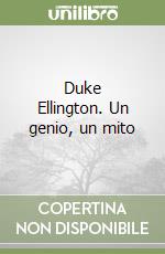 Duke Ellington. Un genio, un mito libro