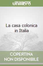 La casa colonica in Italia libro