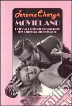 Movieland. Hollywood e la cultura del grande sogno americano libro