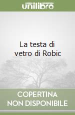 La testa di vetro di Robic