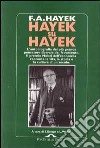 Hayek su Hayek. L'autobiografia del più grande pensatore liberale del Novecento libro