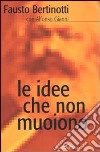 Le idee che non muoiono libro