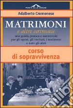 Matrimoni e altre cerimonie. Corso di sopravvivenza libro