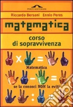 MATEMATICA. CORSO DI SOPRAVVIVENZA