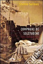 Compagni di solitudine. Una educazione intellettuale libro