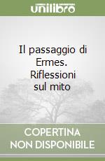 Il passaggio di Ermes. Riflessioni sul mito libro