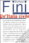 Un'Italia civile libro di Fini Gianfranco Staglieno Marcello
