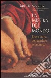 La misura del mondo. Breve storia del pensiero economico libro