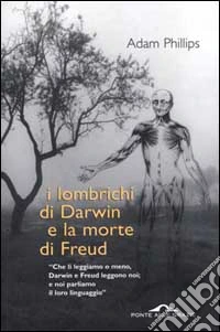 I lombrichi di Darwin e la morte di Freud