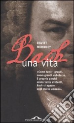 Bach. Una vita libro