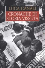 Cronache di storia vissuta libro