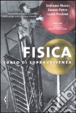 Fisica. Corso di sopravvivenza libro