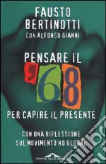 Pensare il '68 per capire il presente. Con una riflessione sul movimento no global libro