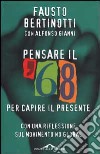 Pensare il '68 per capire il presente. Con una riflessione sul movimento no global libro