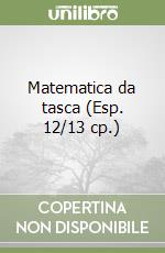 Matematica da tasca (Esp. 12/13 cp.) libro