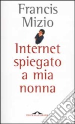 Internet spiegato a mia nonna libro