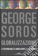 Globalizzazione. Le responsabilità morali dopo l'11 settembre libro