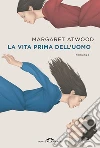 La vita prima dell'uomo libro