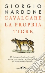 Cavalcare la propria tigre libro