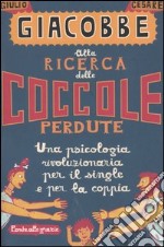 Alla ricerca delle coccole perdute. Una psicologia rivoluzionaria per il single e per la coppia libro