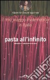 Pasta all'infinito. Il mio viaggio matematico in Italia libro