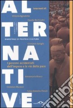 Alternative. I percorsi accidentati dell'impero e le vie della pace. Vol. 3 libro