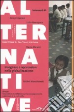 Alternative. Vol. 4: Insegnare e apprendere nella globalizzazione. libro