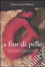 A fior di pelle libro usato