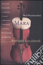 Mara. Autobiografia di un violoncello