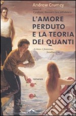 L'amore perduto e la Teoria dei quanti libro