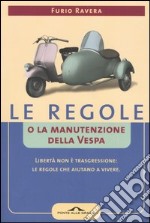 Le regole o la manutenzione della vespa libro